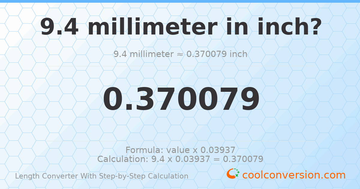 9.4 millimeters = 0.370079 inches
