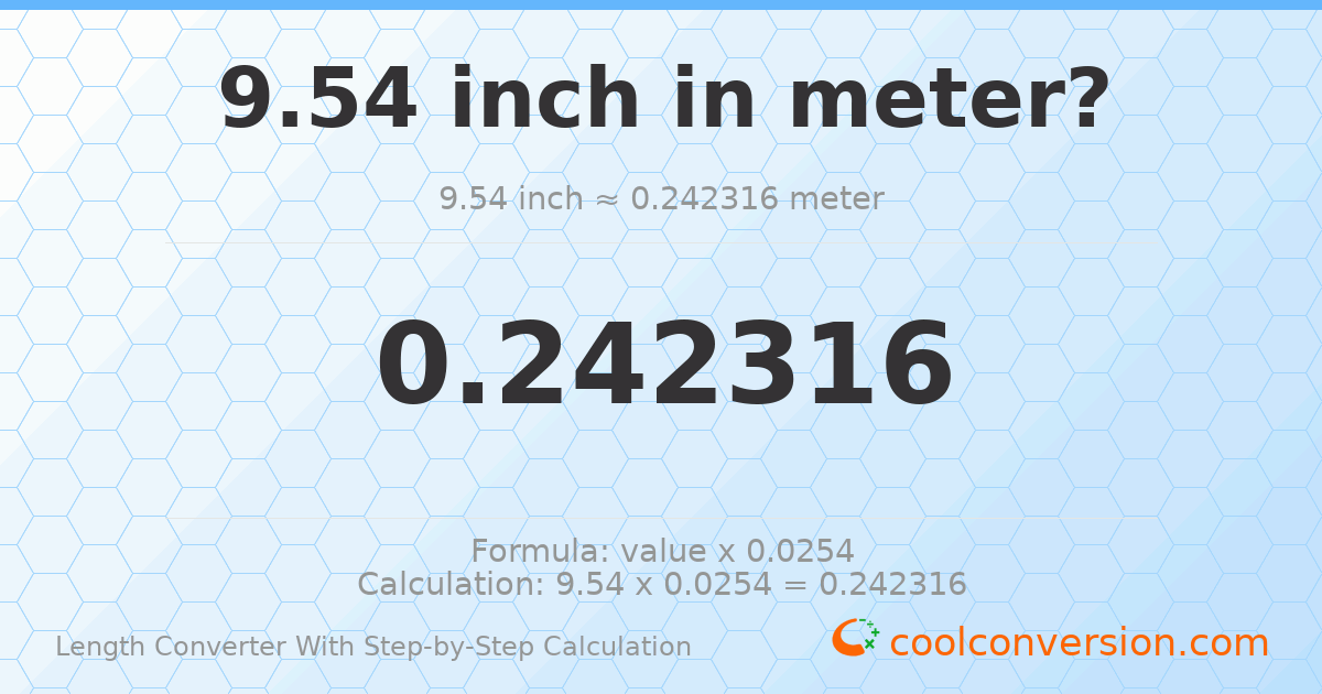 9.54 inches = 0.242316 meters