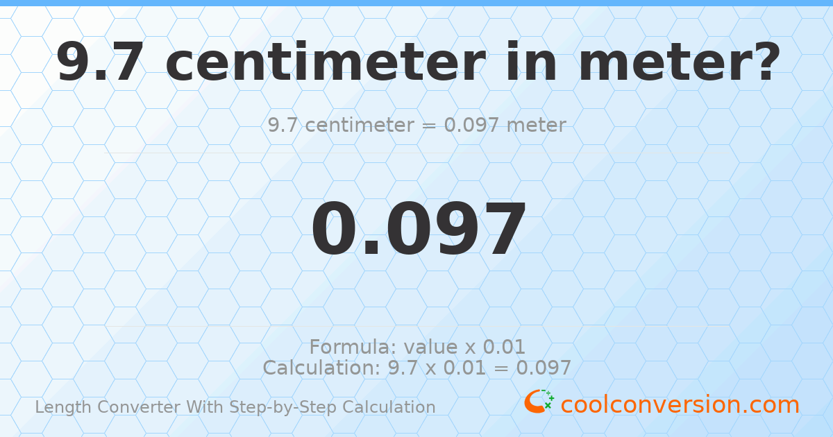 9.7 centimeters = 0.097 meters