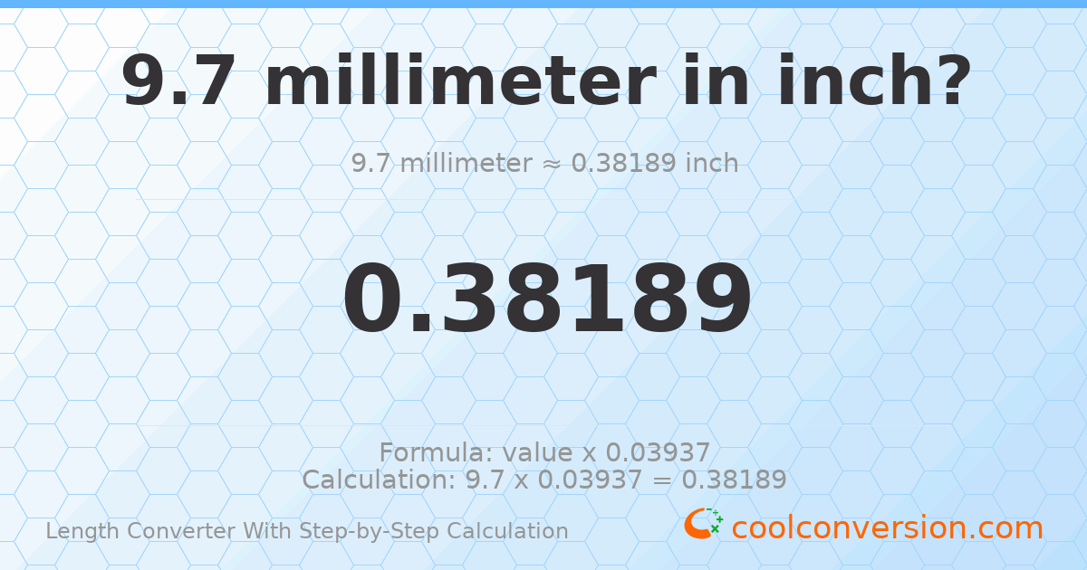 9.7 millimeters = 0.38189 inches