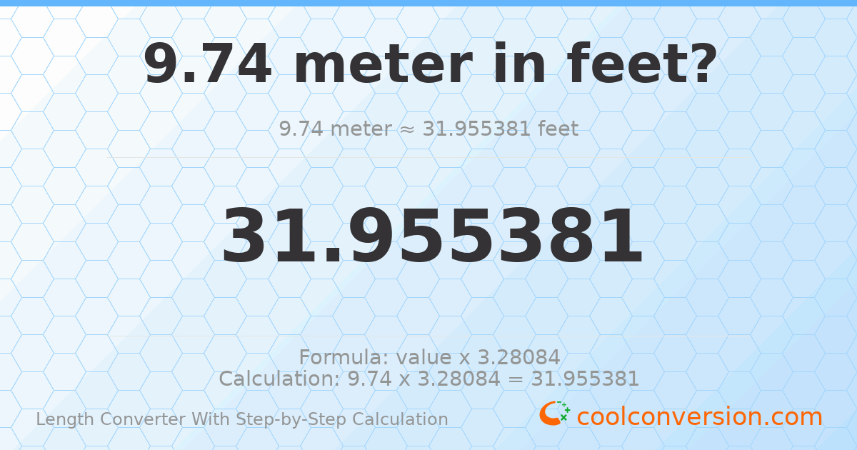 9.74 meters = 31.9554 feet