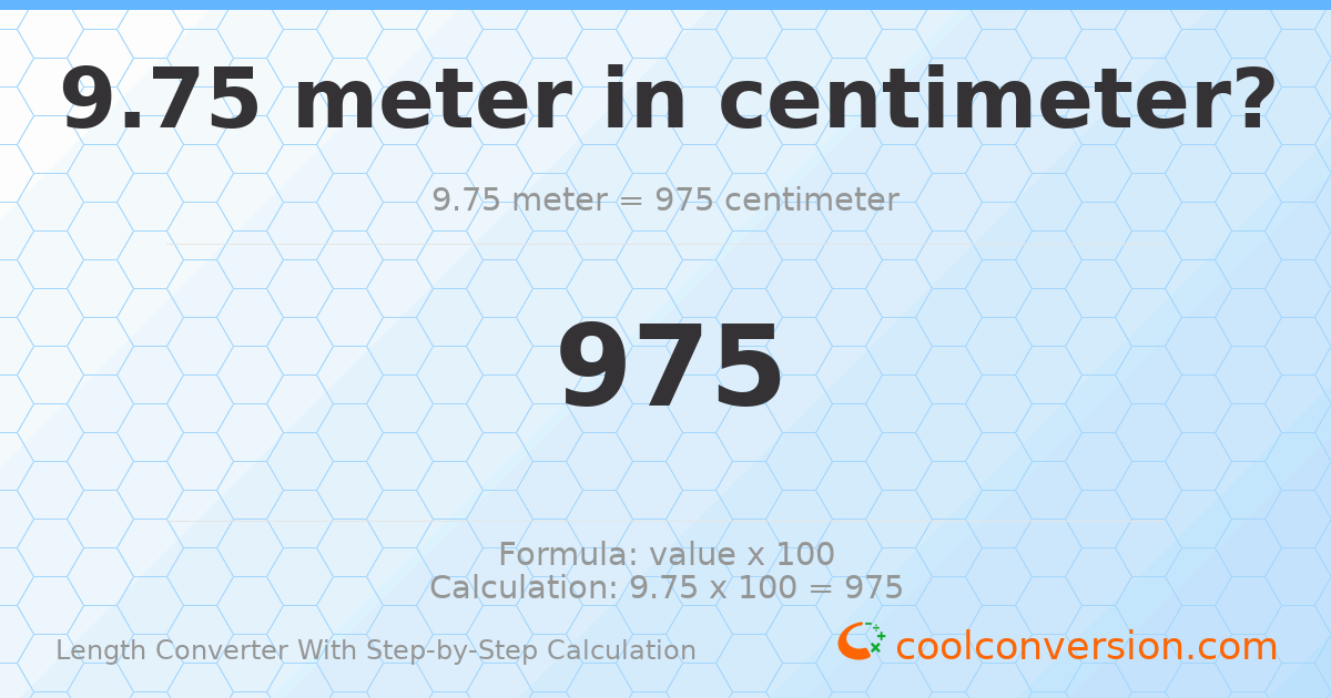 9.75 meters = 975 centimeters