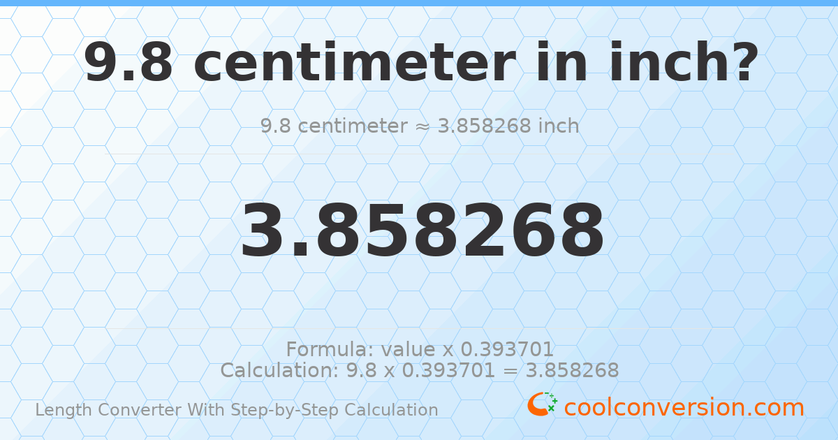 9.8 centimeters = 3.85827 inches
