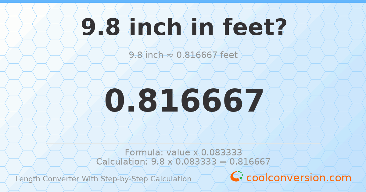 9.8 inches = 0.816667 feet