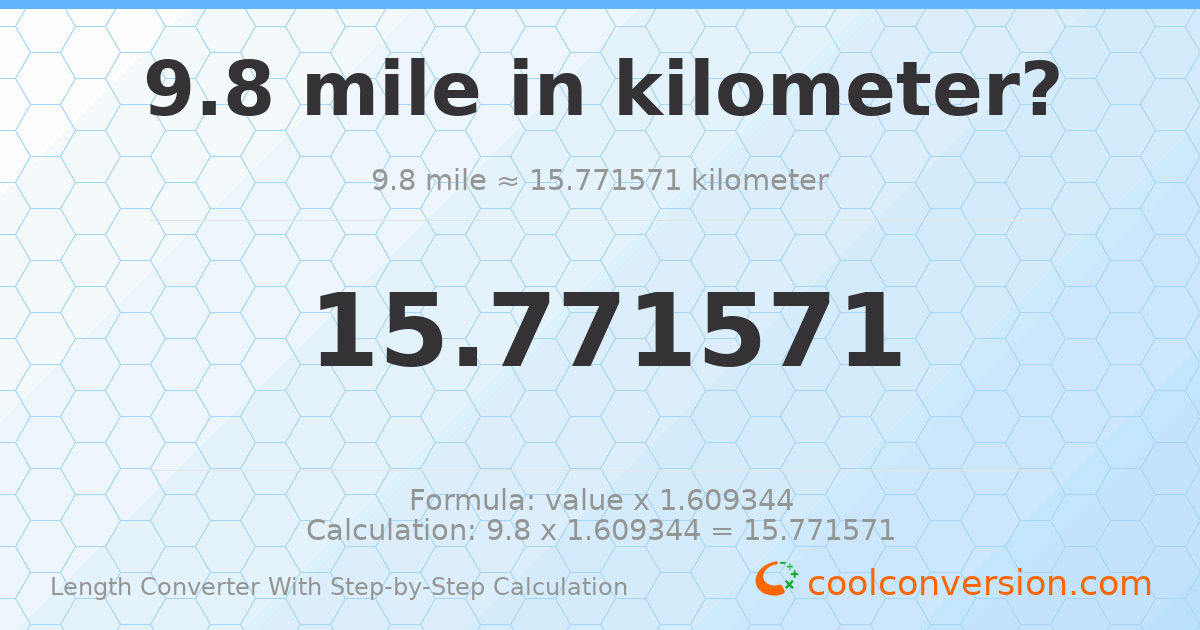 9.8 miles = 15.7716 kilometers