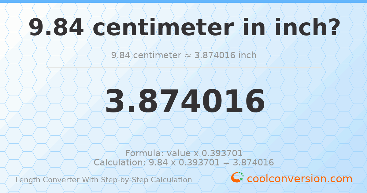 9.84 centimeters = 3.87402 inches