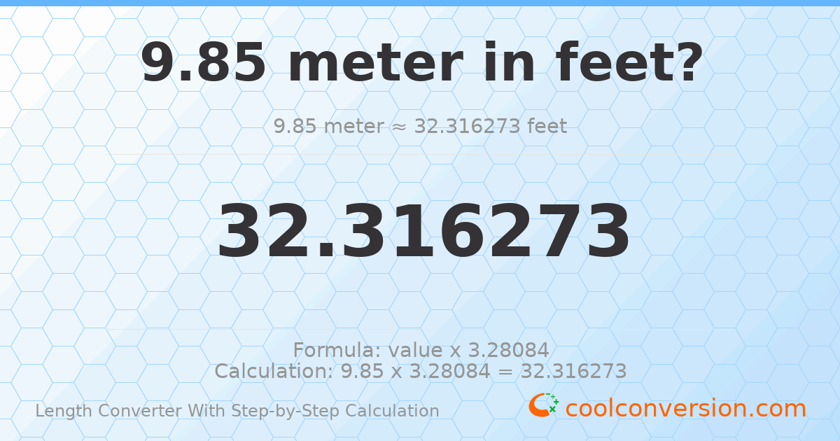 9.85 meters = 32.3163 feet