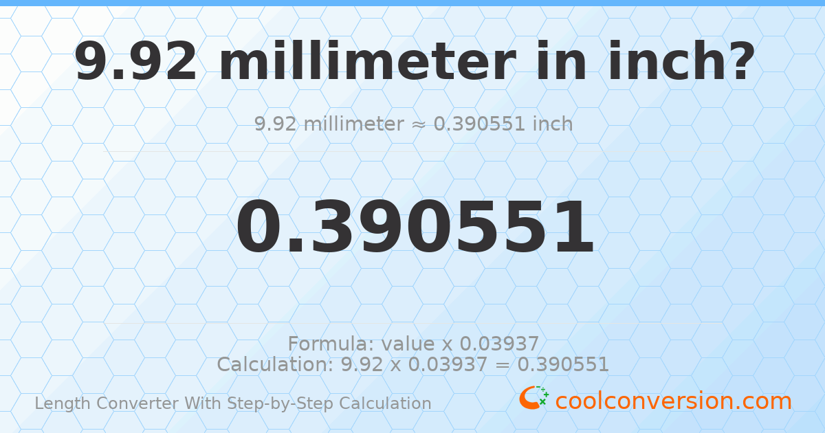 9.92 millimeters = 0.390551 inches