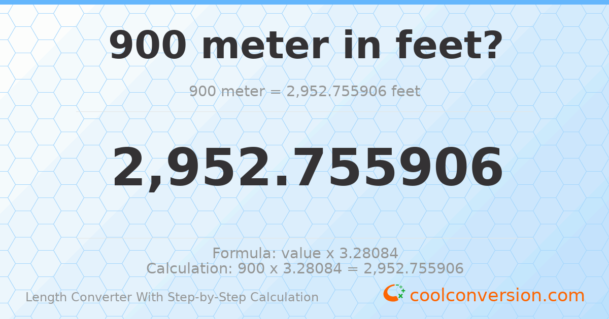 900 meters = 2952.76 feet