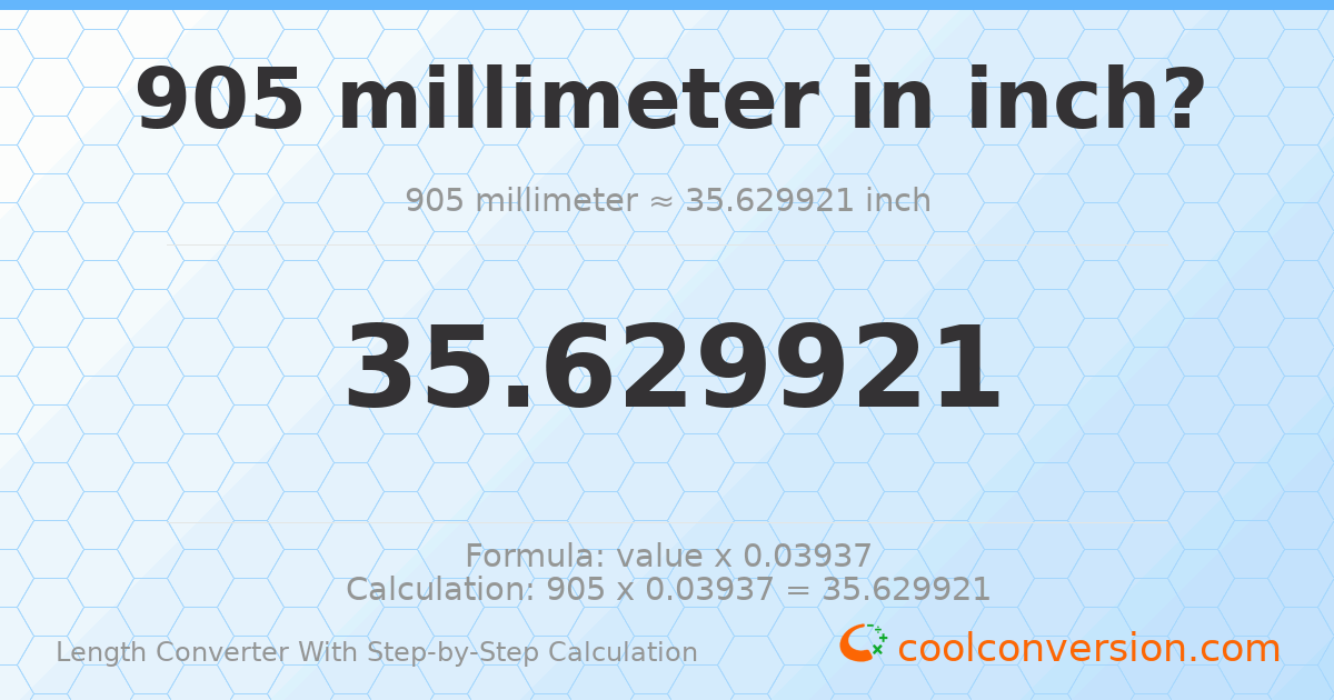 905 millimeters = 35.6299 inches