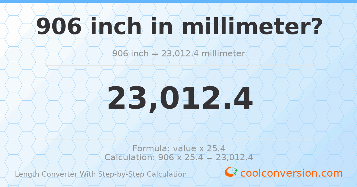 906 inches = 23012.4 millimeters