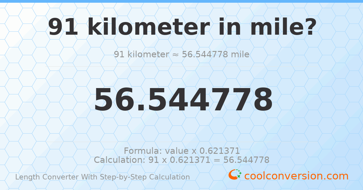 91 kilometers = 56.5448 miles