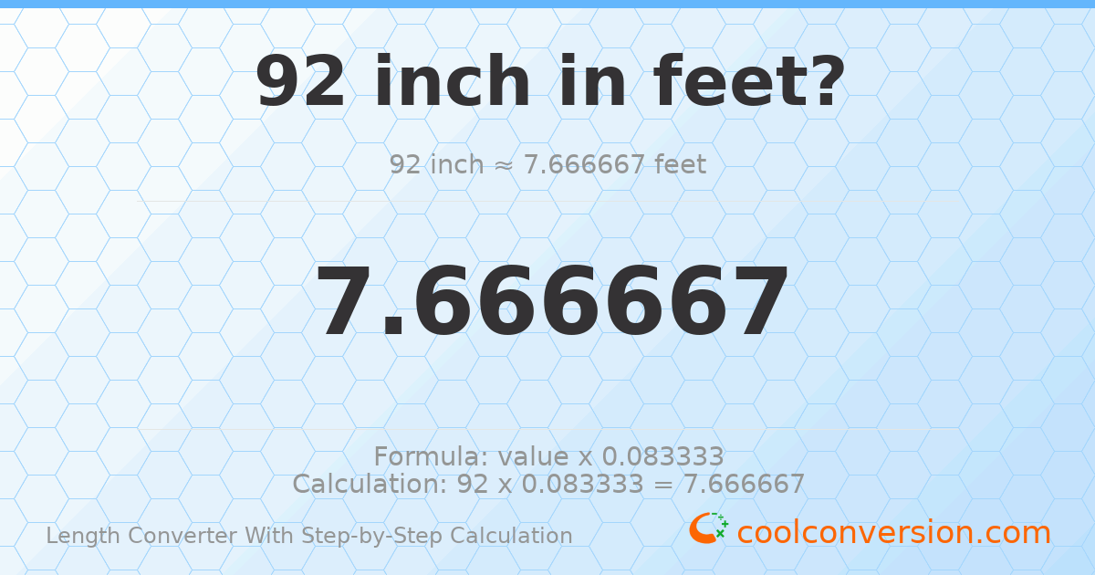92 inches = 7.66667 feet