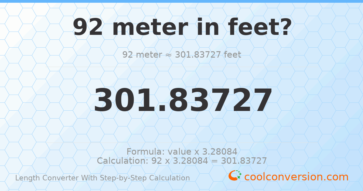 92 meters = 301.837 feet