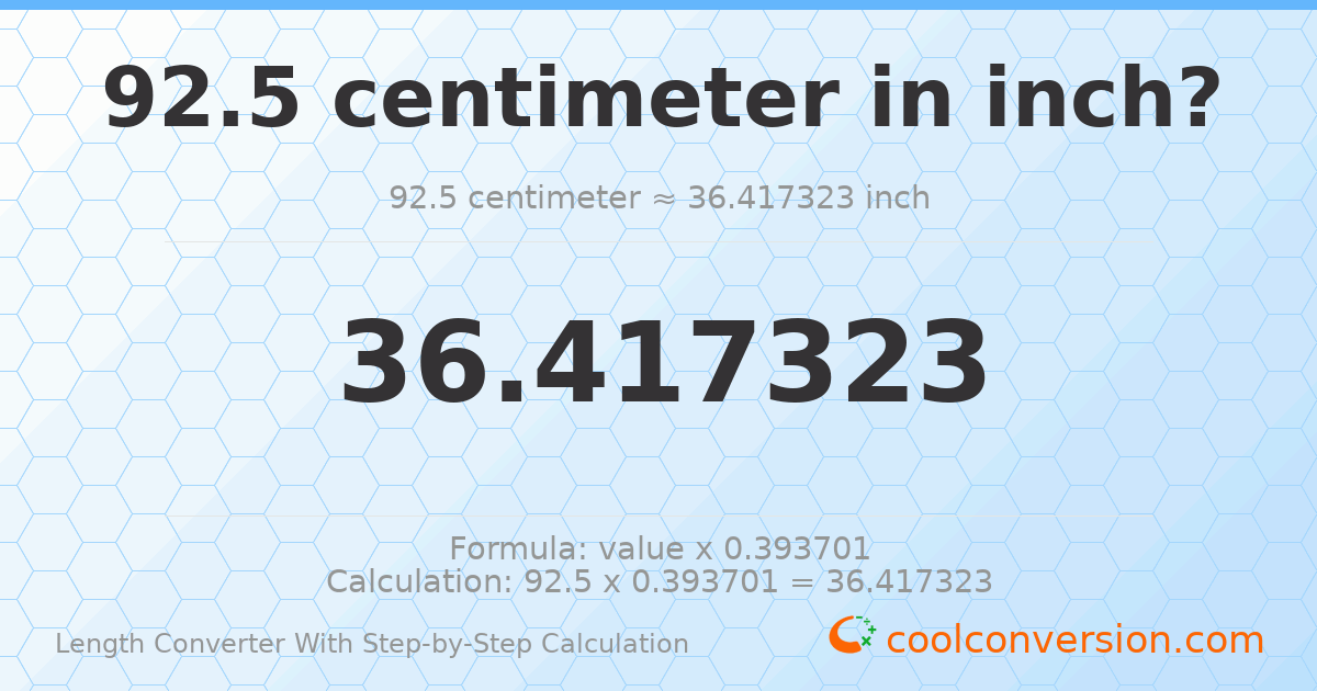 92.5 centimeters = 36.4173 inches