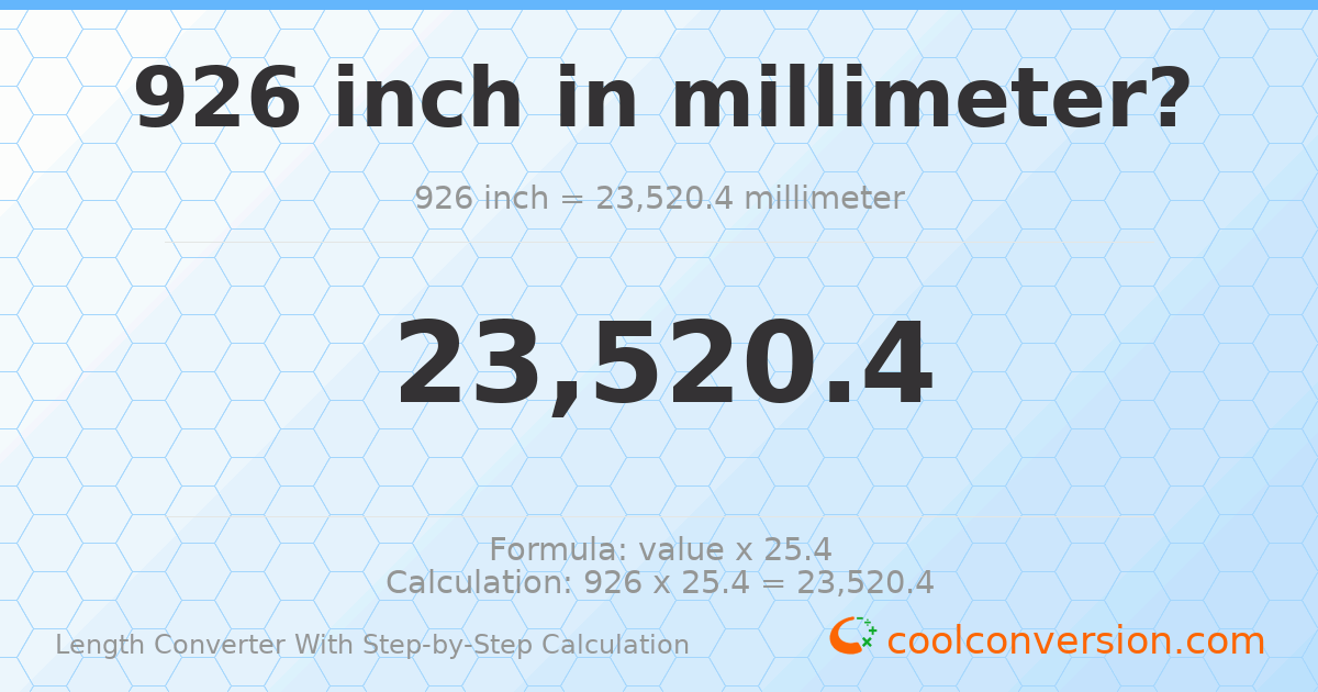 926 inches = 23520.4 millimeters