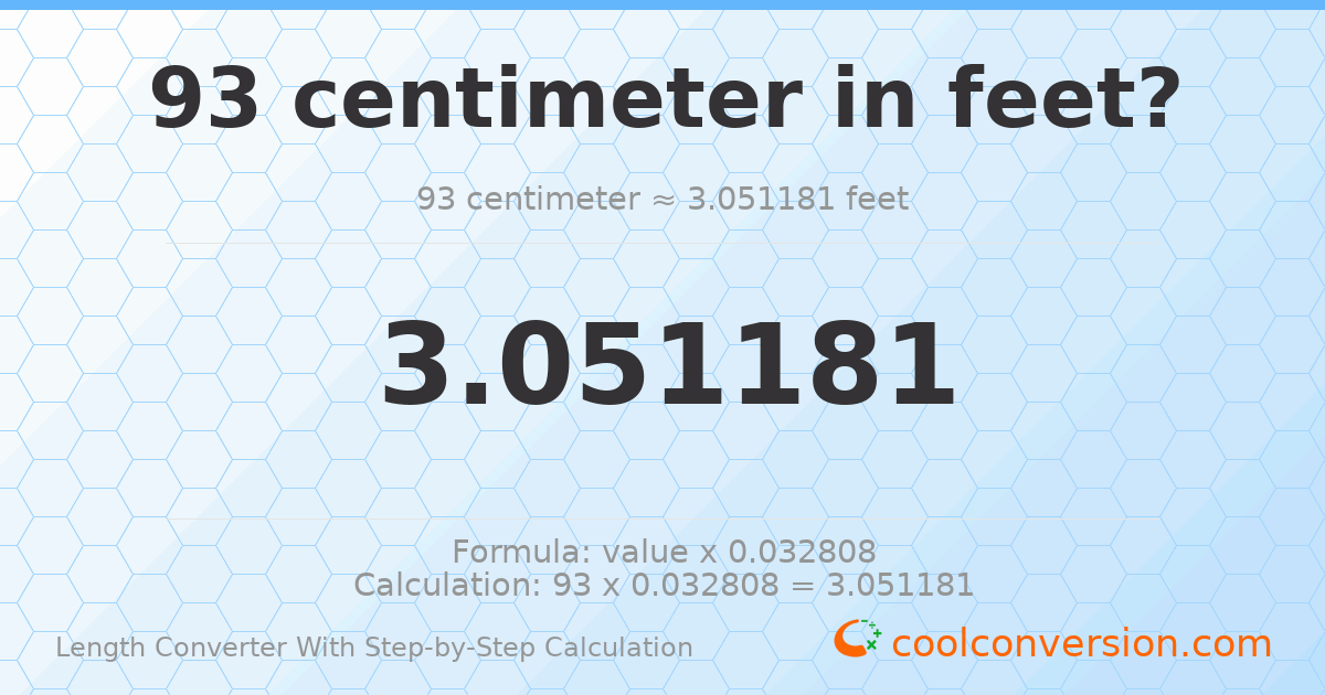 93 centimeters = 3.05118 feet