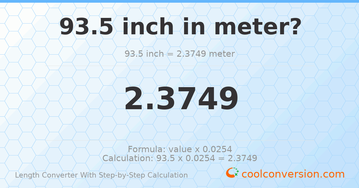 93.5 inches = 2.3749 meters
