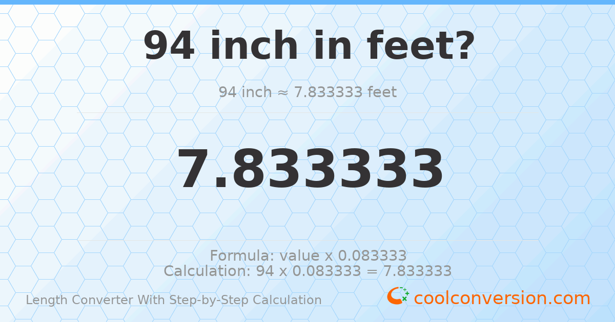 94 inches = 7.83333 feet