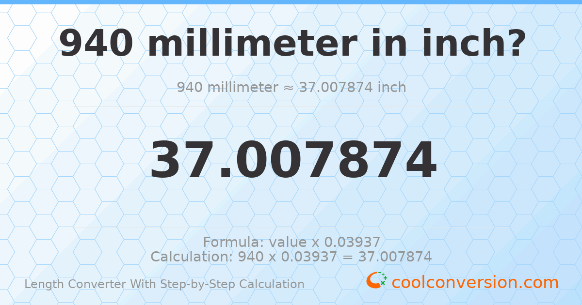 940 millimeters = 37.0079 inches