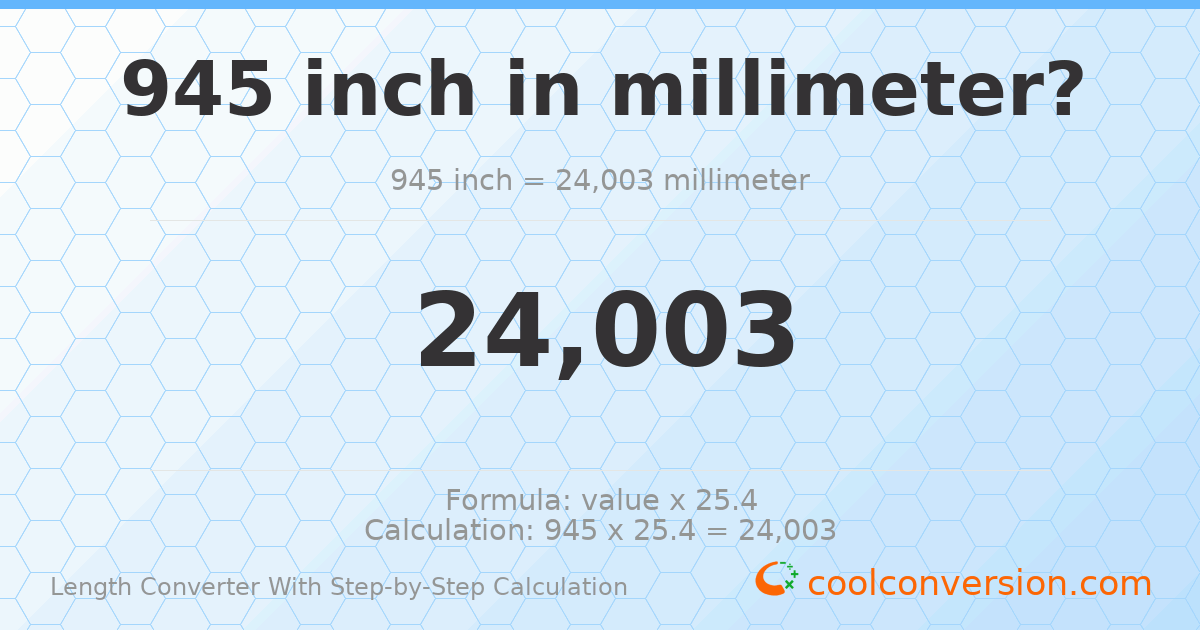 945 inches = 24003 millimeters