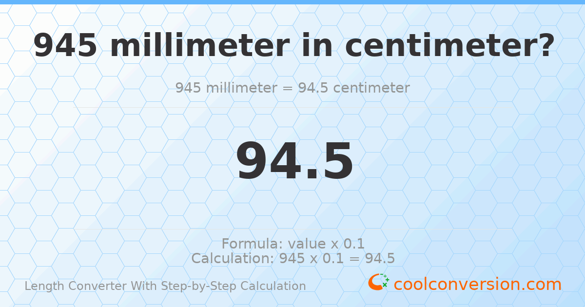945 millimeters = 94.5 centimeters