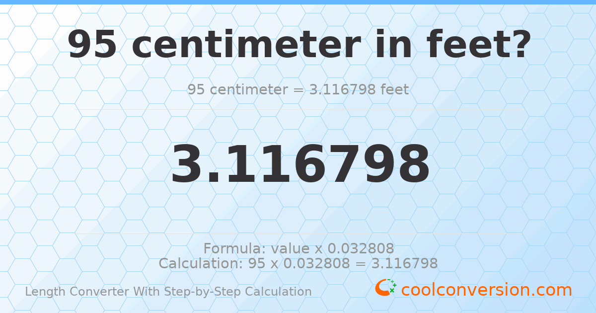 95 centimeters = 3.1168 feet