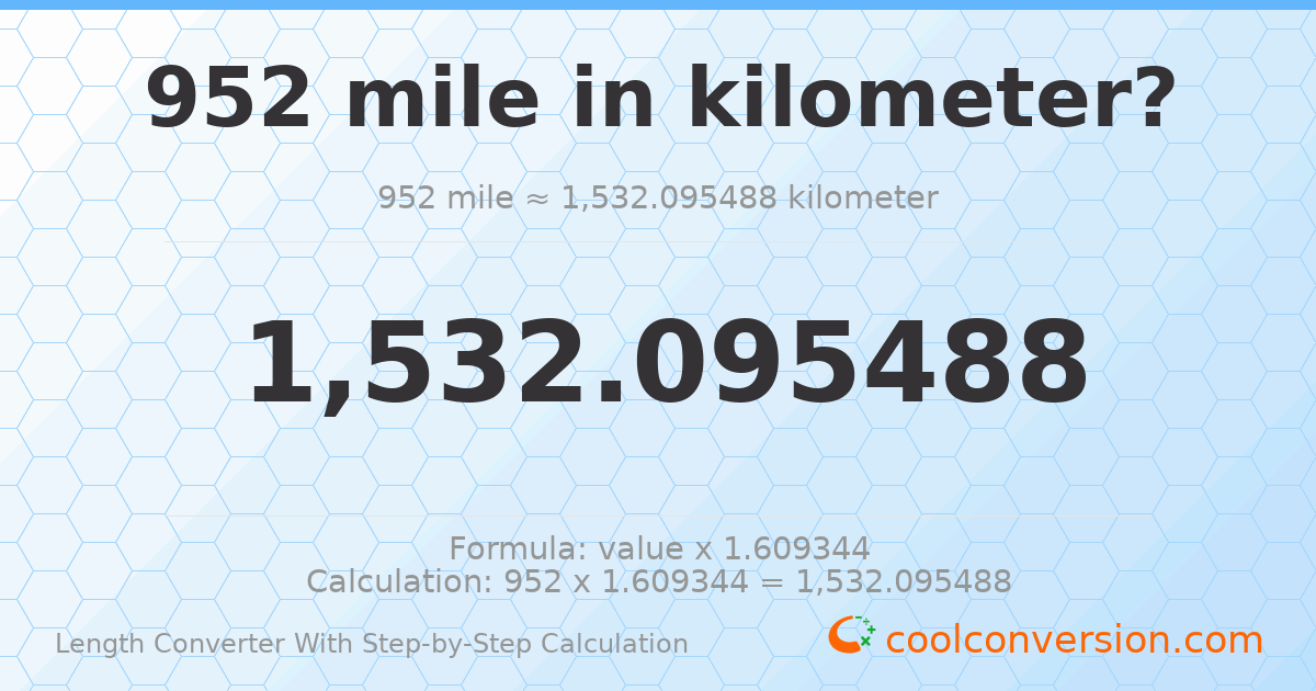 952 miles = 1532.1 kilometers