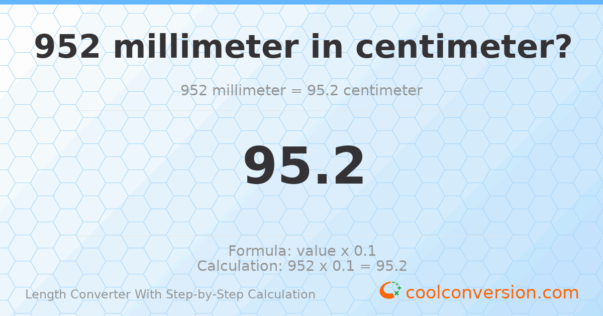 952 millimeters = 95.2 centimeters