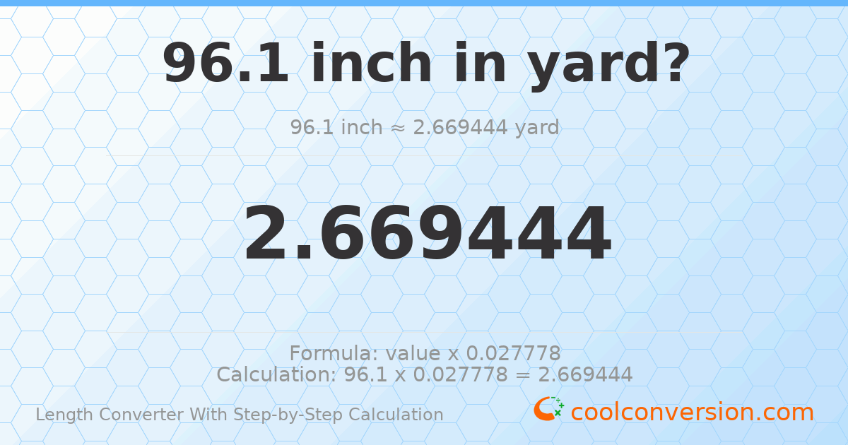 96.1 inches = 2.66944 yards