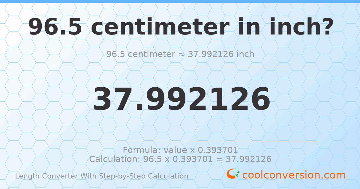 96.5 centimeters = 37.9921 inches
