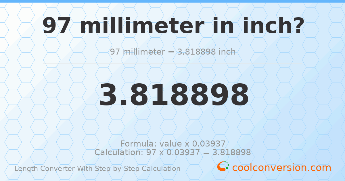 97 millimeters = 3.8189 inches