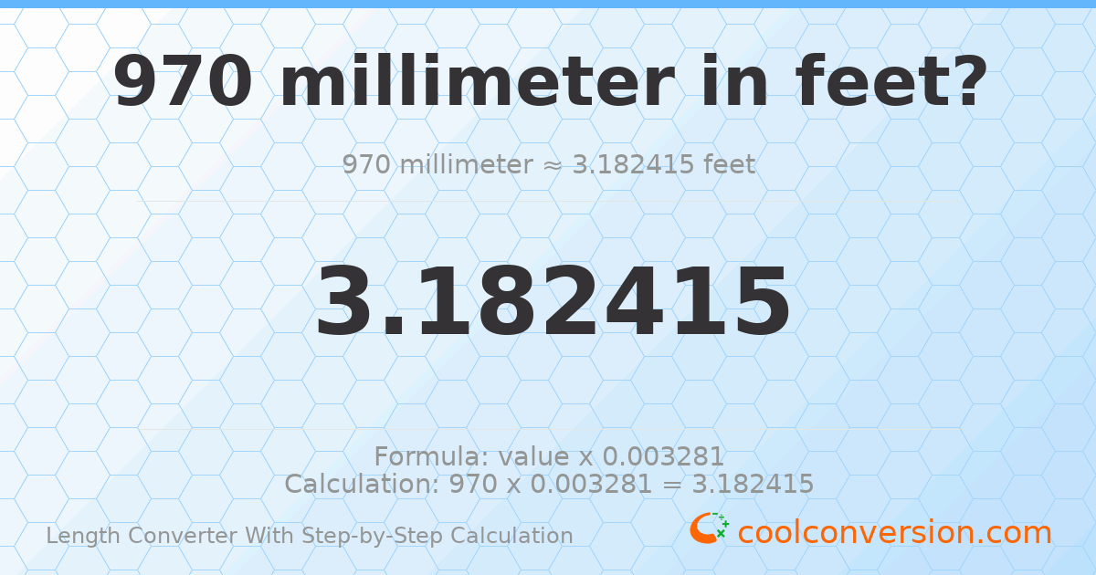 970 millimeters = 3.18241 feet