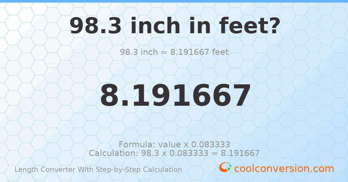 98.3 inches = 8.19167 feet