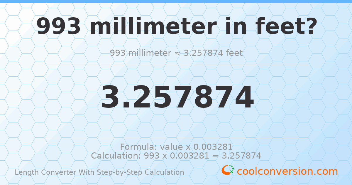 993 millimeters = 3.25787 feet