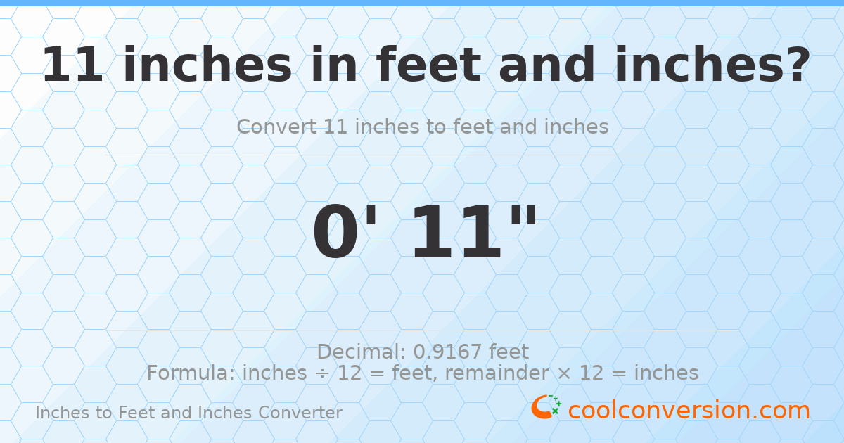 11 inches to feet and inches — 11 in = 0' 11"