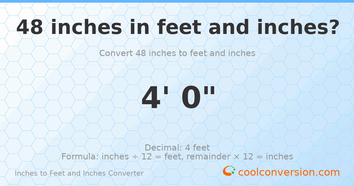 48 inches to feet and inches — 48 in = 4' 0"