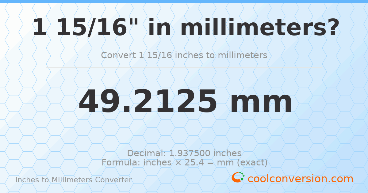 1 15/16 inches to mm — 49.2125 mm