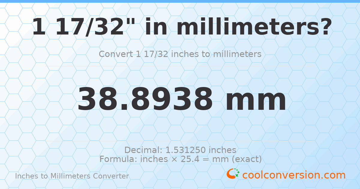 1 17/32 inches to mm — 38.8938 mm