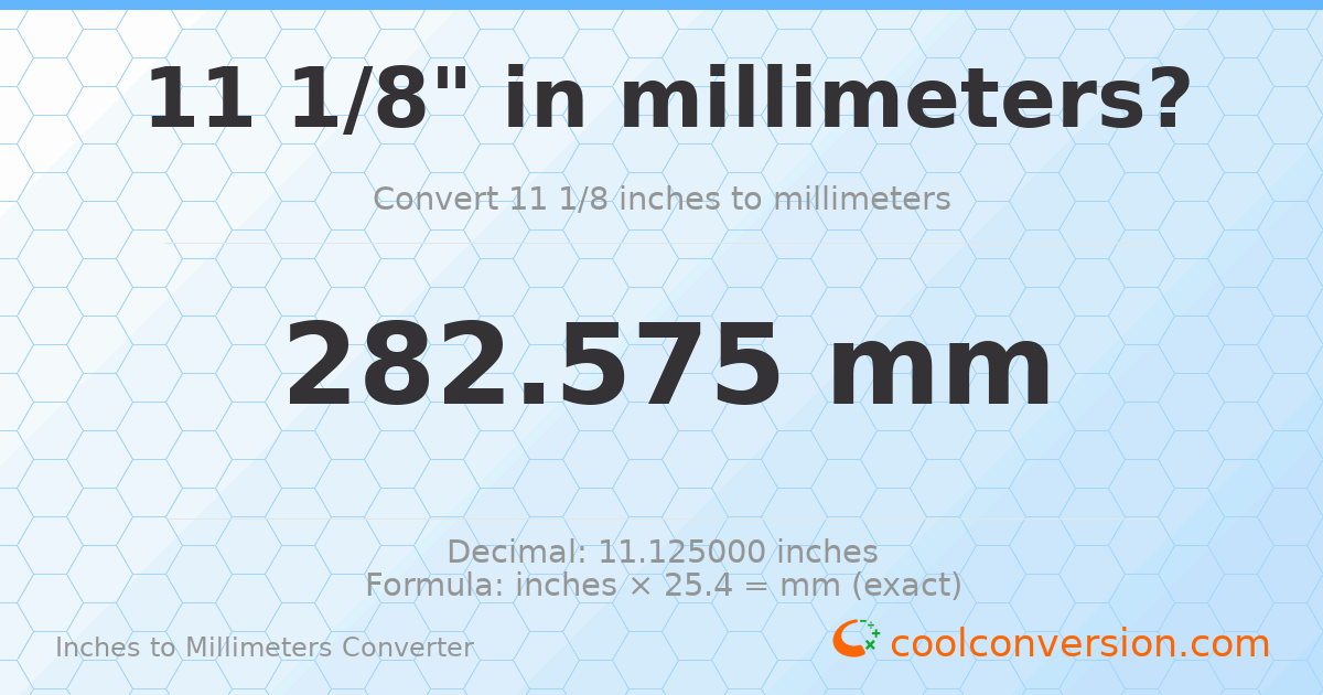 11 1/8 inches to mm — 282.575 mm