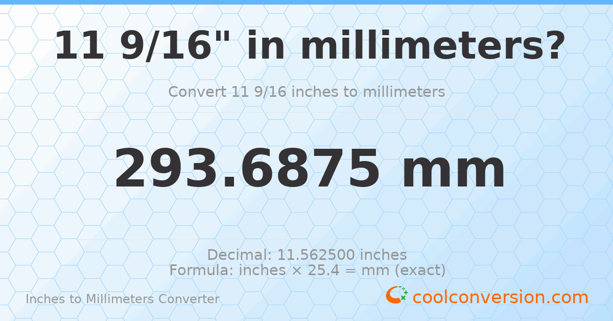 11 9/16 inches to mm — 293.6875 mm