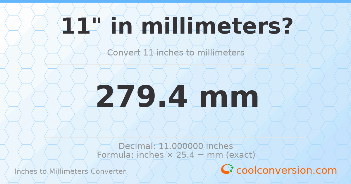11 inches to mm — 279.4 mm