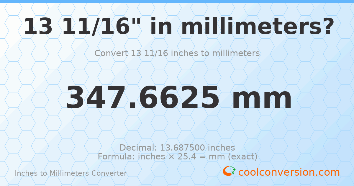 13 11/16 inches to mm — 347.6625 mm