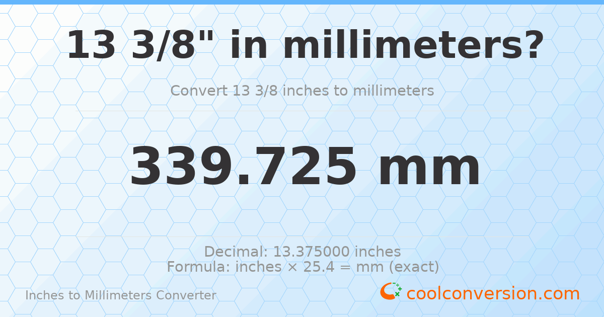 13 3/8 inches to mm — 339.725 mm