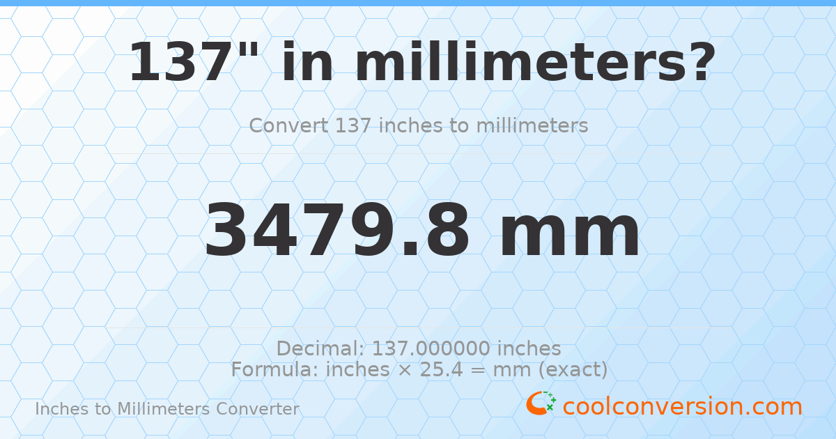 137 inches to mm — 3479.8 mm