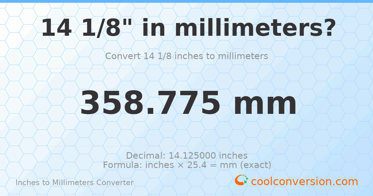 14 1/8 inches to mm — 358.775 mm