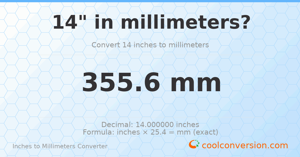 14 inches to mm — 355.6 mm