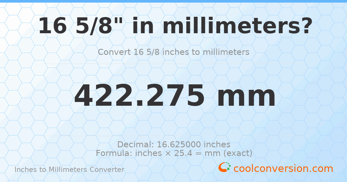 16 5/8 inches to mm — 422.275 mm