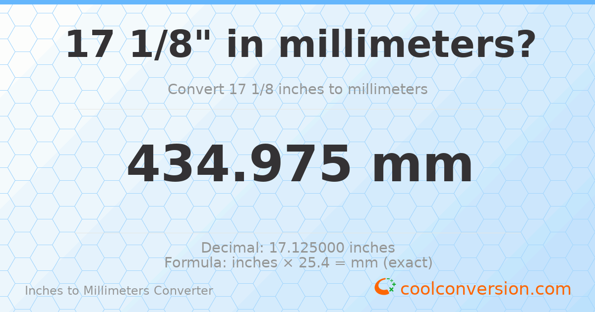 17 1/8 inches to mm — 434.975 mm