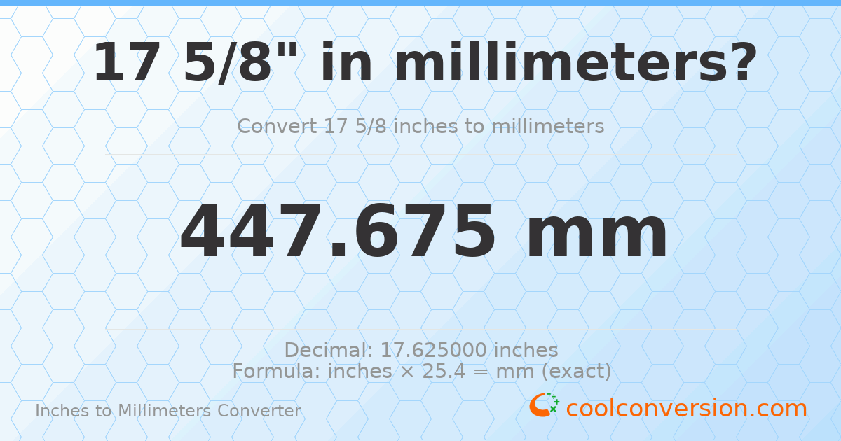 17 5/8 inches to mm — 447.675 mm